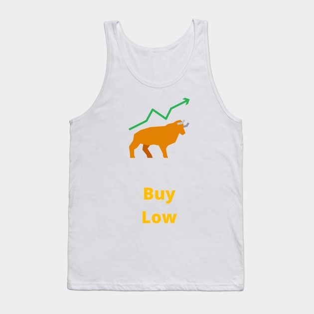 Buy Low Sell High - stocks Tank Top by PsyCave